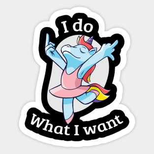 I do What I want Sticker